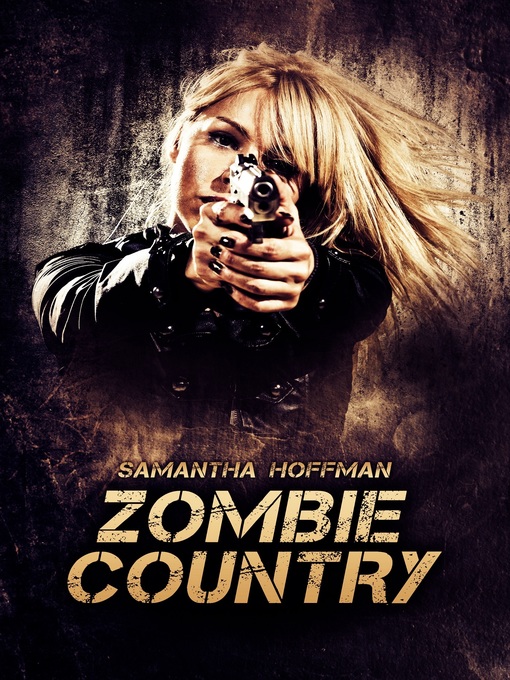 Title details for Zombie Country (Zombie Apocalypse #2) by Samantha Hoffman - Available